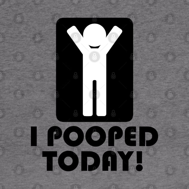 I Pooped Today by LEMESGAKPROVE